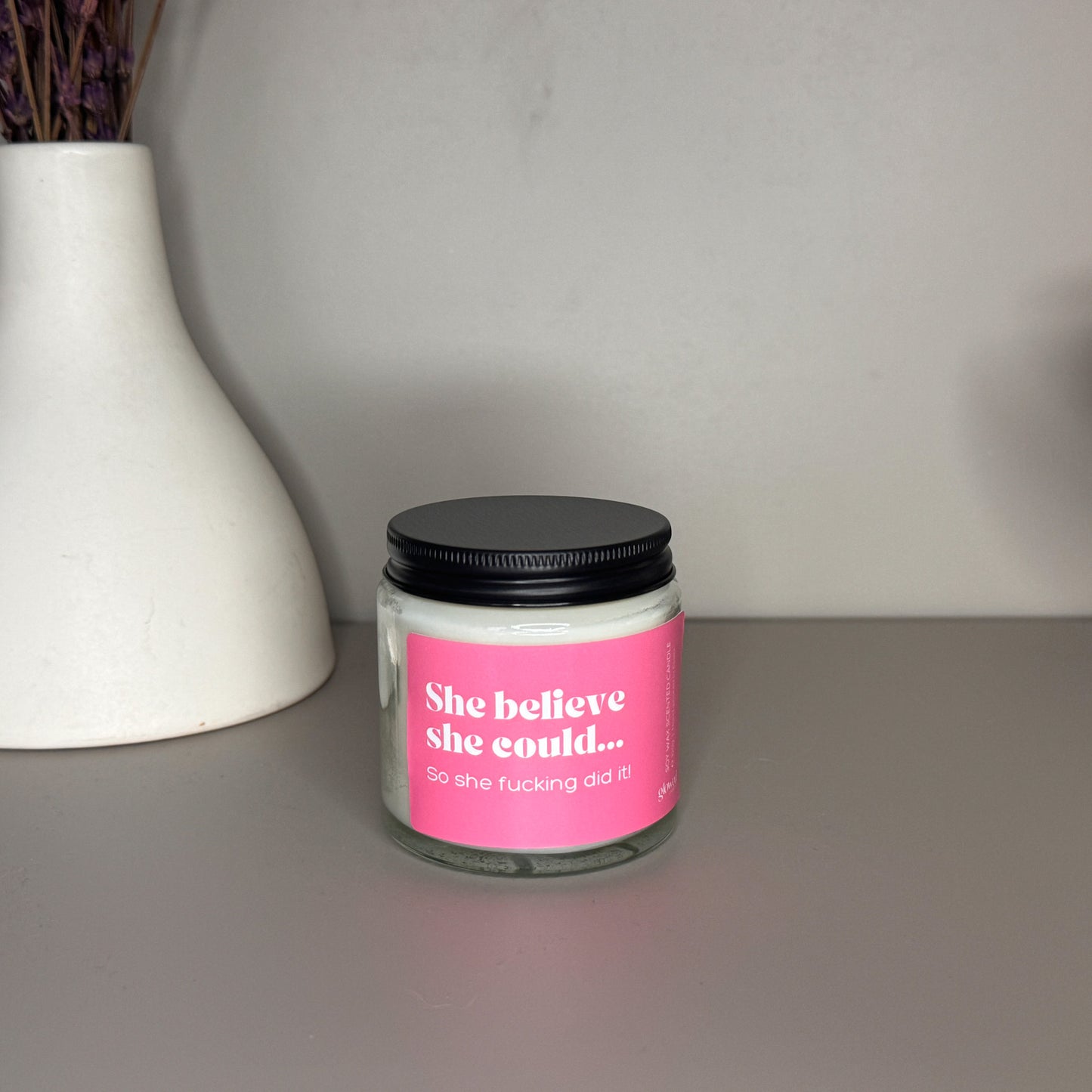 She Believe She Could, So She F***ing Did | Scented Candle